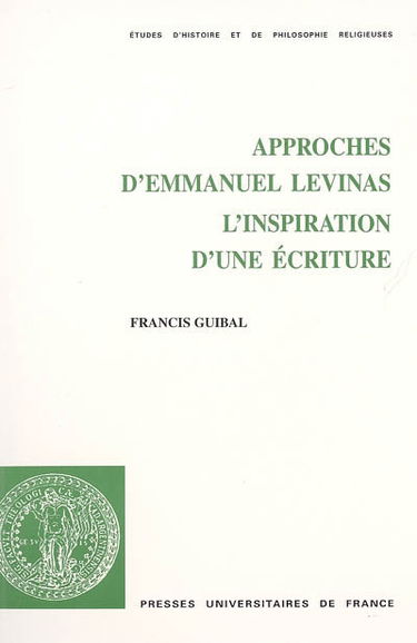 Approches d'Emmanuel Levinas : l'inspiration d'une écriture