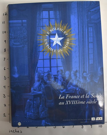 Couverture de Le Soleil et l'Etoile du Nord : la France et la Suède au XVIIIe siècle par Collectif