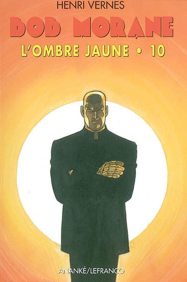 Bob Morane : l'Ombre Jaune. Vol. 10