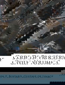 Code de Procedure Civile, Volume 3...