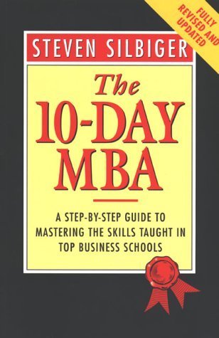 Couverture de The 10-day MBA: A Step-by-step Guide to Mastering the Skills Taught in Top Business Schools