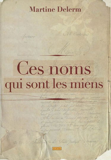 Ces noms qui sont les miens : une quête généalogique