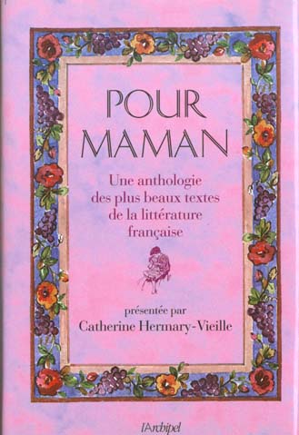 Pour maman : une anthologie des plus beaux textes de la littérature française