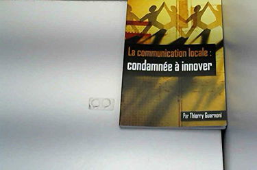 La communication locale: condamnée à innover