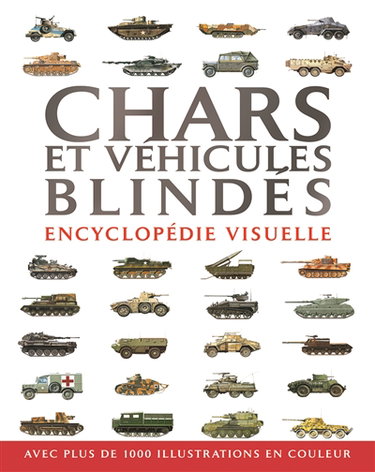Couverture de Chars et véhicules blindés : encyclopédie visuelle