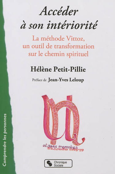 Accéder à son intériorité : Vittoz, médiations, spiritualités : la méthode Vittoz, un outil de transformation sur le chemin spirituel
