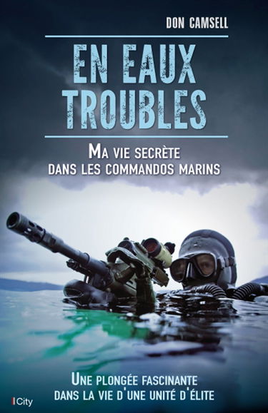 En eaux troubles : ma vie secrète dans les commandos marins : une plongée fascinante dans la vie d'une unité d'élite