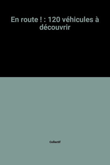 En route : 120 véhicules à découvrir
