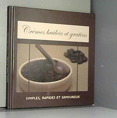 Cremes Brulees et Gratins (Livre)