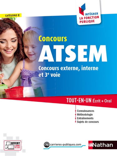 Concours ATSEM, agent territorial spécialisé des écoles maternelles : catégorie C, concours externe, interne et 3e voie : tout-en-un écrit + oral