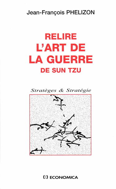Relire L'art de la guerre de Sun Tzu