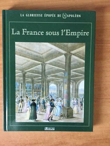 La France sous l'Empire (La glorieuse épopée de Napoléon)