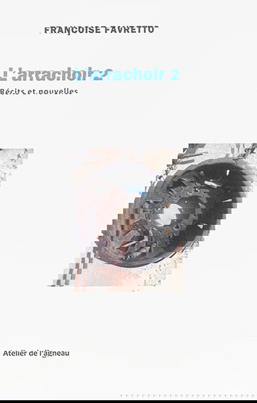 L'arrachoir : récits et nouvelles. Vol. 2