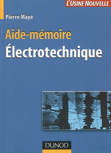 Electrotechnique : aide-mémoire