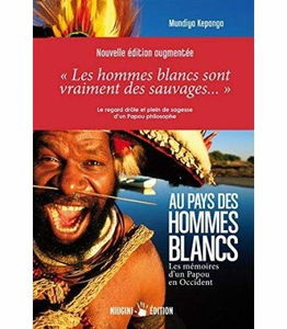 Au pays des hommes blancs. Les mémoires d'un Papou en Occident (3em édition augmentée)