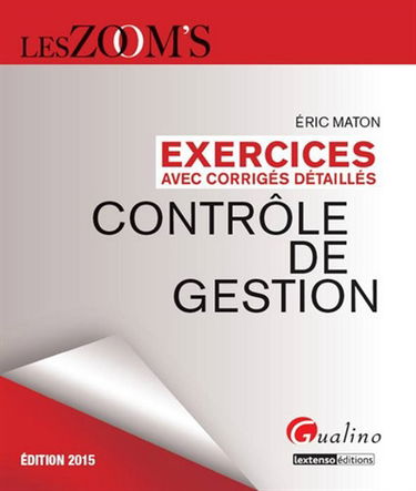 Contrôle de gestion : exercices avec corrigés détaillés : 2015