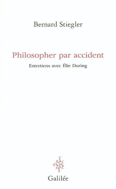 Philosopher par accident : entretiens avec Elie During