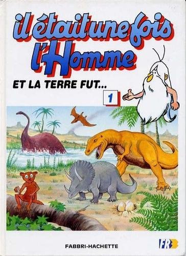 Couverture de ET LA TERRE FUT N° 1 IL ETAIT UNE FOIS L'HOMME / Livre BE - LO09