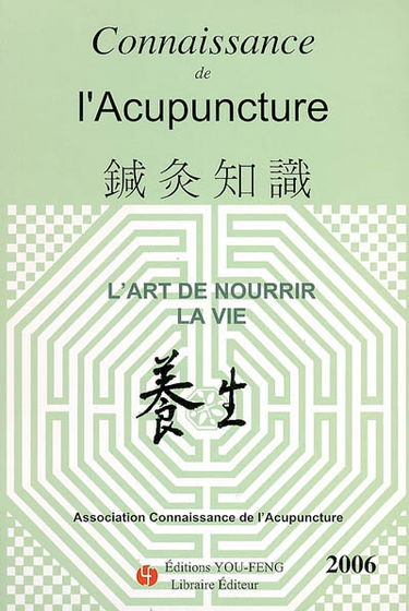 Connaissance de l'acupuncture, n° 2006. L'art de nourrir la vie