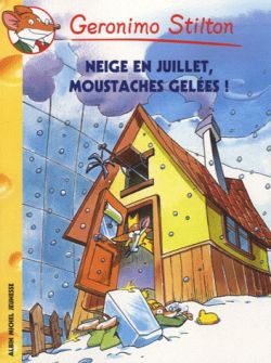 Geronimo Stilton. Vol. 51. Neige en juillet, moustaches gelées !