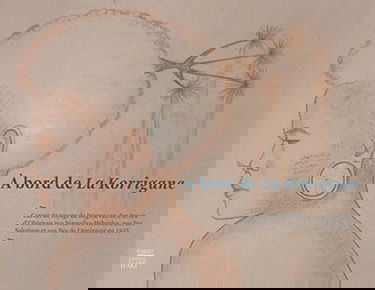 A bord de La Korrigane : carnet de voyage de Régine van den Broek d'Obrenan aux Nouvelles-Hébrides, aux îles Salomon et aux îles de l'Amirauté en 1935