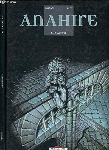Anahire. Vol. 1. Le monstre