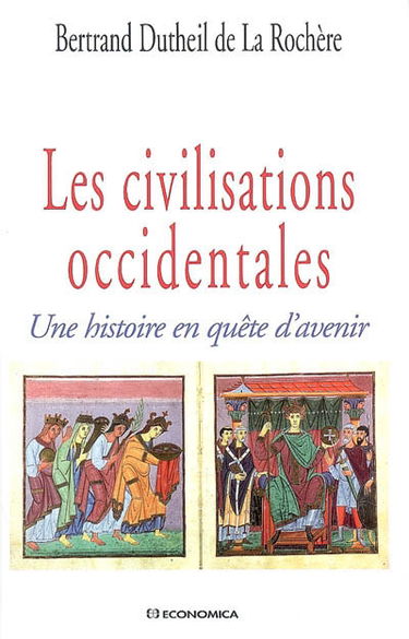 Les civilisations occidentales : une histoire en quête d'avenir