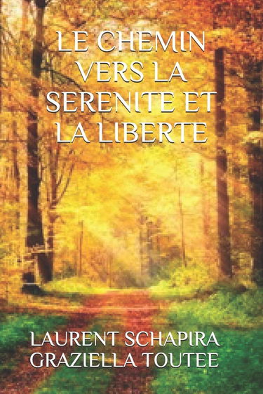 LE CHEMIN VERS LA SERENITE ET LA LIBERTE