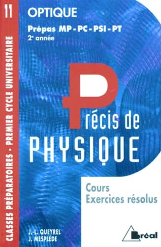 Précis de physique. Vol. 11. Optique : PT, PC, PT, PSI 2e année
