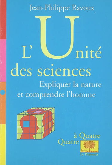 L'unité des sciences : expliquer la nature et comprendre l'homme
