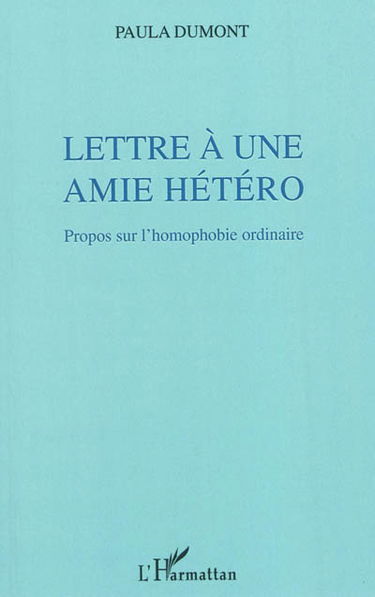Lettre à une amie hétéro : propos sur l'homophobie ordinaire