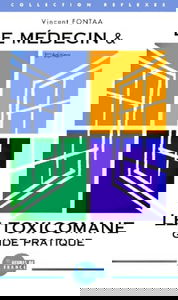 Le medecin et le toxicomane. Guide pratique