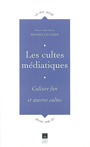 Les cultes médiatiques : culture fan et oeuvres cultes