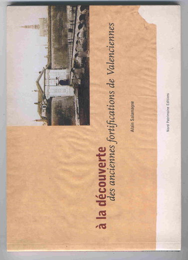 Couverture de A la découverte des anciennes fortifications de Valenciennes