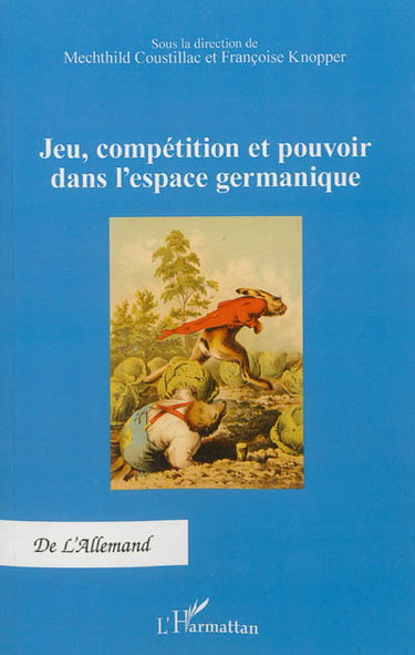 Couverture de Jeu, compétition et pouvoir dans l'espace germanique