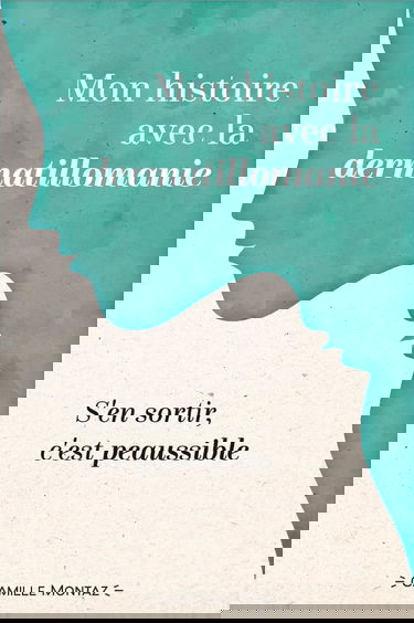 Mon histoire avec la dermatillomanie
