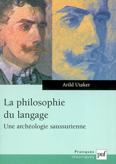 La philosophie du langage : une archéologie saussurienne