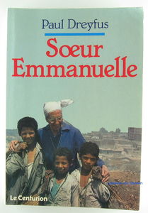 Soeur emmanuelle : aimer, l'unique necessite