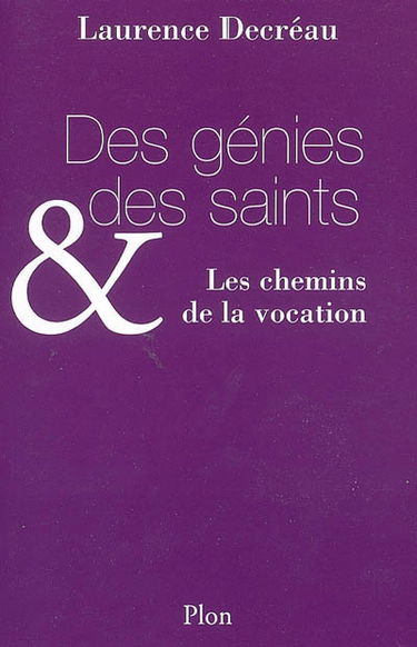 Des génies et des saints : les chemins de la vocation