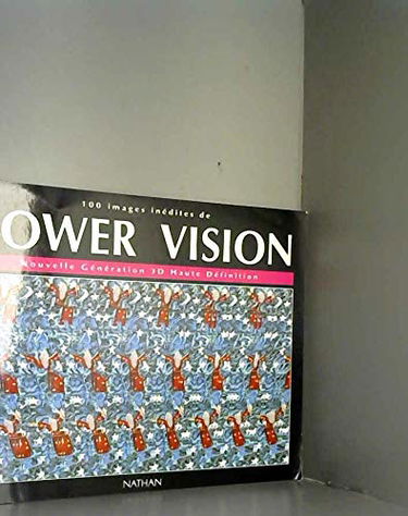 Power vision : 100 images inédites, nouvelle génération 3D haute définition