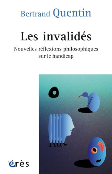 Couverture de Les invalidés : nouvelles réflexions philosophiques sur le handicap