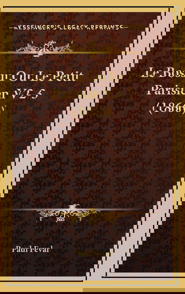 Le Bossu Ou Le Petit Parisien V2-3 (1866)