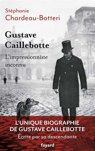 Gustave Caillebotte : l'impressionniste inconnu
