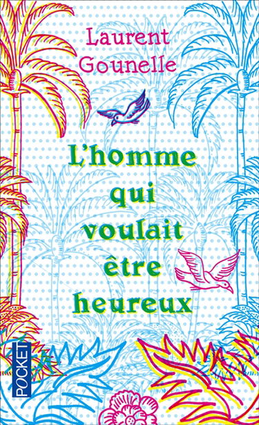 L'homme qui voulait être heureux