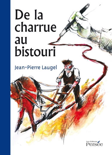 De la charrue au bistouri : autobiographie