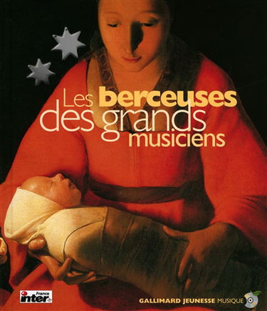 Les berceuses des grands musiciens : les vingt plus belles berceuses du grand répertoire de la musique classique
