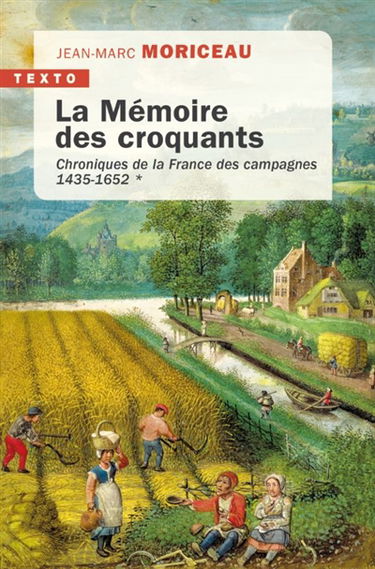 Chroniques de la France des campagnes. Vol. 1. La mémoire des croquants : 1435-1652