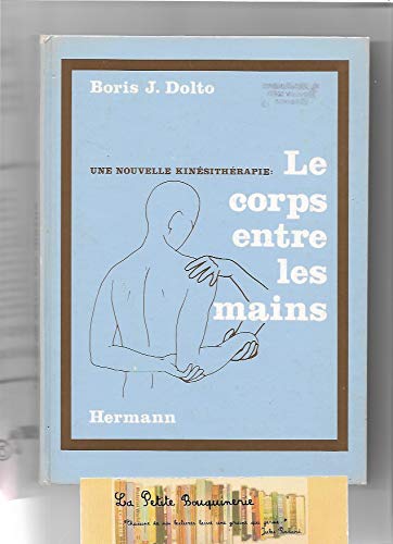 Couverture de Une Nouvelle kinésithérapie : le corps entre les mains