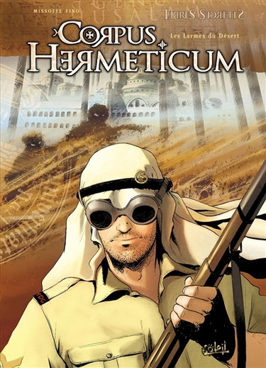 Corpus hermeticum. Vol. 3. Les larmes du désert