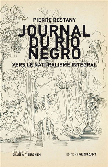 Le naturalisme intégral : journal du Rio Negro